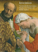 Invention : Northern Renaissance studies in honor of Molly Faries /