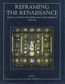 Reframing the Renaissance : visual culture in Europe and Latin America, 1450-1650 /