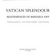 Vatican Splendour : Masterpieces of Baroque Art /