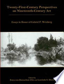 Twenty-first-century perspectives on nineteenth-century art : essays in honor of Gabriel P. Weisberg /