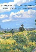 Paris and the countryside : modern life in late-19th-century France /