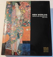 New worlds : German and Austrian Art, 1890-1940 /