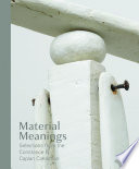 Material meanings : selections from the Constance R. Caplan Collection /