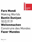 Making worlds = Fare mondi : 53rd international art exhibition /