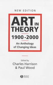 Art in theory, 1900-2000 : an anthology of changing ideas /