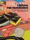 Looking for mushrooms : Beat poets, hippies, funk, minimal art : San Francisco 1955-68 /