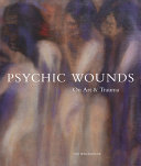 Psychic wounds : on art & trauma /