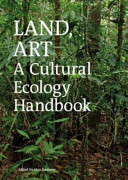 Land art : a cultural ecology handbook /