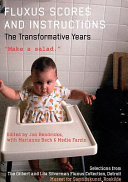 Fluxus scores and instructions : the transformative years : "make a salad" : selections from the Gilbert and Lila Silverman Fluxus Collection, Detroit /