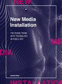 New media installation : technology in public art /