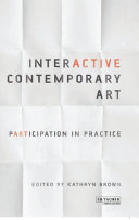 Interactive contemporary art : participation in practice /