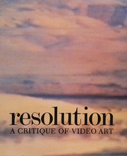 Resolution : a critique of video art /