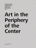 Art in the periphery of the center /