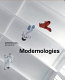 Modernologies : contemporary artists researching modernity and Modernism /