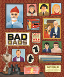 Bad dads : the Wes Anderson collection : art inspired by the films of Wes Anderson /