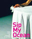 Sip my ocean : video from the Louisiana collection /