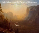 Life, liberty, and the pursuit of happiness : american art from the yale university art gallery /