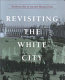 Revisiting the white city : American art at the 1893 World's Fair /