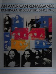 An American renaissance : painting and sculpture since 1940 /