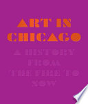 Art in Chicago : a history from the fire to now /