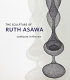 The sculpture of Ruth Asawa : contours in the air /