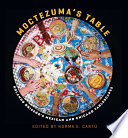 Moctezuma's table : Rolando Briseño's Mexican and Chicano tablescapes /