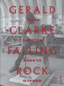 Gerald Clarke : falling rock /
