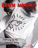 Keith Haring : journey of the radiant baby /
