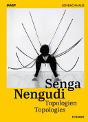 Senga Nengudi : Topologien = Topologies /