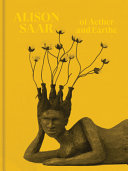 Alison Saar : of aether and earthe /