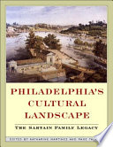 Philadelphia's cultural landscape : the Sartain family legacy /