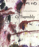 Cy Twombly : cycles and seasons /
