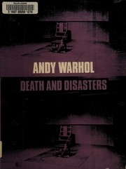 Andy Warhol : death and disasters.