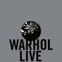 Warhol live : [music and dance in Andy Warhol's work] /