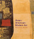 Asian American modern art : shifting currents, 1900-1970 /