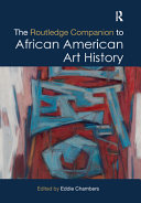 The Routledge companion to African American art history /