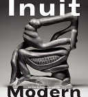 Inuit modern : the Samuel and Esther Sarick Collection /