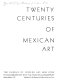 Twenty centuries of Mexican art.