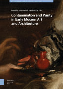 Contamination and Purity in Early Modern Art and Architecture /