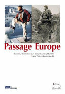 Passage Europe : [realities, references : a certain look at Central and Eastern European art /