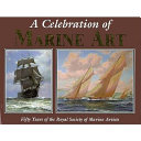 A celebration of marine art : fifty years of the Royal Society of Marine Artists.