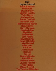 1977 Hayward annual : current British art selected by Michael Compton, Howard Hodgkin and William Turnbell : [catalogue of an exhibition held at the] Hayward Gallery, London, part one 25 May to 4 July, part two 20 July to 4 September.