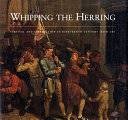 Whipping the herring : survival and celebration in nineteenth-century Irish art /