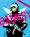 A visual protest : the art of Banksy /