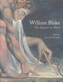 William Blake : the painter at work /