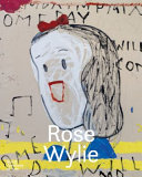 Rose Wylie : let it settle /