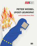 Peter Weibel : (post-)Europa? : Lovis-Corinth-Preis 2020 /