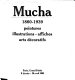 Mucha, 1860-1939 : peintures, illustrations, affiches, arts decoratifs, Paris, Grand Palais 5 fevrier-28 avril 1980 /