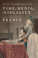 Time, media, and visuality in post-revolutionary France /