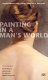 Painting in a man's world : four stories about Berthe Morisot, Mary Cassatt, Eva Gonzalès, Marie Bracqueond /